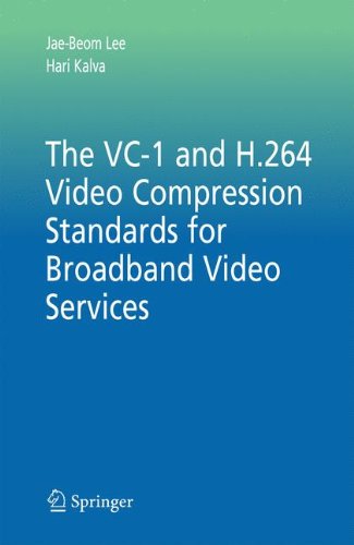 Cover for Jae-Beom Lee · The VC-1 and H.264 Video Compression Standards for Broadband Video Services - Multimedia Systems and Applications (Hardcover Book) [2008 edition] (2008)