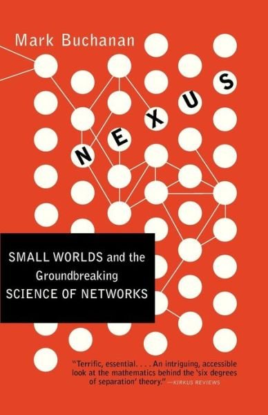 Nexus: Small Worlds and the Groundbreaking Theory of Networks - Mark Buchanan - Books - W W Norton & Co Ltd - 9780393324426 - June 1, 2003