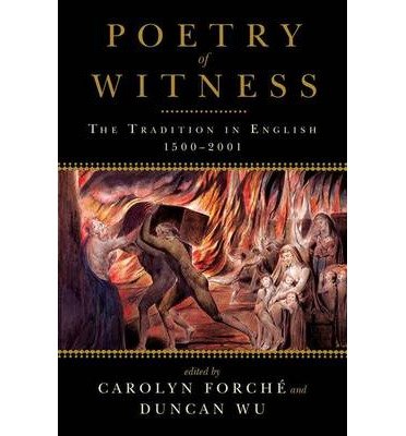Poetry of Witness: The Tradition in English, 1500-2001 - Carolyn Forche - Libros - WW Norton & Co - 9780393340426 - 25 de febrero de 2014