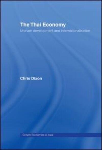 Cover for Chris Dixon · The Thai Economy - Routledge Studies in the Growth Economies of Asia (Gebundenes Buch) (1998)