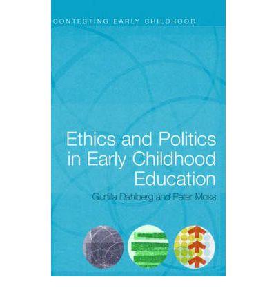 Cover for Gunilla Dahlberg · Ethics and Politics in Early Childhood Education - Contesting Early Childhood (Paperback Book) (2005)