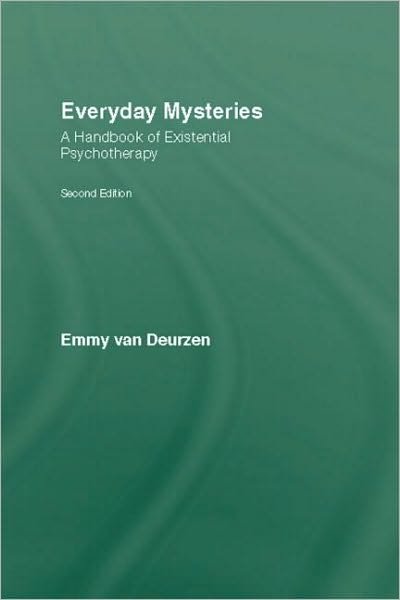 Cover for Van Deurzen, Emmy (New School of Psychotherapy and Counselling, Uk) · Everyday Mysteries: A Handbook of Existential Psychotherapy (Hardcover bog) (2009)