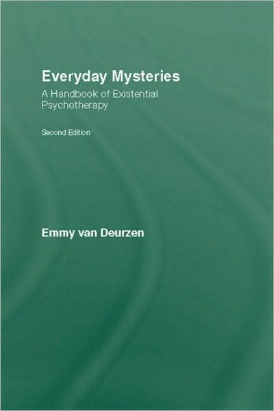 Cover for Van Deurzen, Emmy (New School of Psychotherapy and Counselling, Uk) · Everyday Mysteries: A Handbook of Existential Psychotherapy (Inbunden Bok) (2009)