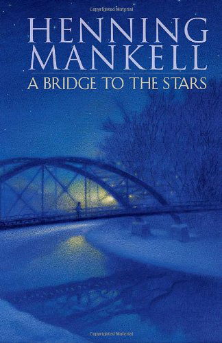 A Bridge to the Stars - Henning Mankell - Bücher - Delacorte Books for Young Readers - 9780440240426 - 11. August 2009