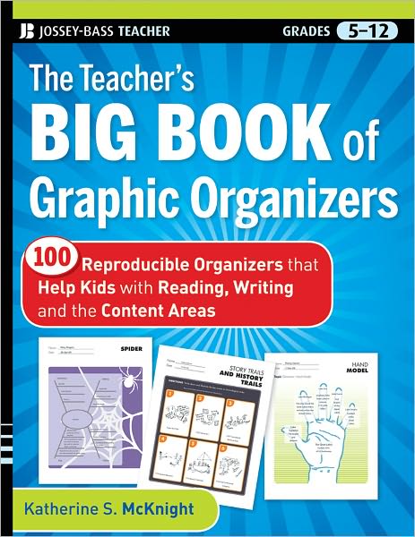 Cover for McKnight, Katherine S. (Northeastern Illinois University, Chicago, IL) · The Teacher's Big Book of Graphic Organizers: 100 Reproducible Organizers that Help Kids with Reading, Writing, and the Content Areas (Paperback Book) (2010)