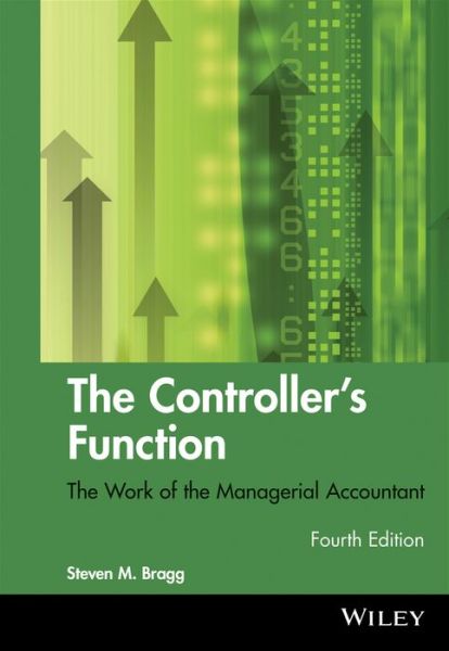 Cover for Bragg, Steven M. (Bentley College; Babson College; University of Maine) · The Controller's Function: The Work of the Managerial Accountant - Wiley Corporate F&amp;A (Hardcover bog) (2011)
