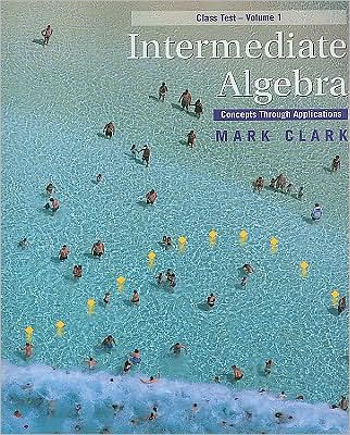 Cover for Mark Clark · Intermediate Algebra: Concepts Through Applications, Class Test Edition (Paperback Book) [2nd edition] (2008)