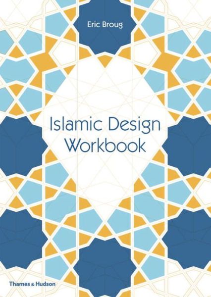 Cover for Eric Broug · Islamic Design Workbook (Taschenbuch) (2016)