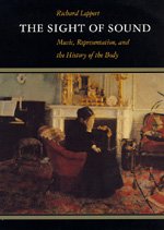 Cover for Richard Leppert · The Sight of Sound: Music, Representation, and the History of the Body (Paperback Bog) (1995)