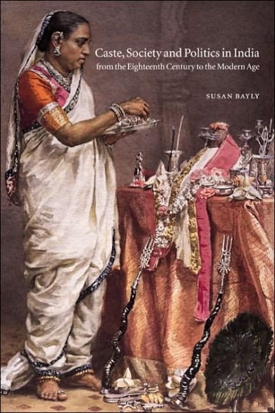 Cover for Bayly, Susan (University of Cambridge) · Caste, Society and Politics in India from the Eighteenth Century to the Modern Age - The New Cambridge History of India (Paperback Book) (2001)