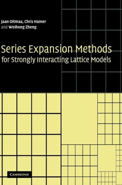 Series Expansion Methods for Strongly Interacting Lattice Models - Oitmaa, Jaan (University of New South Wales, Sydney) - Bücher - Cambridge University Press - 9780521842426 - 6. April 2006