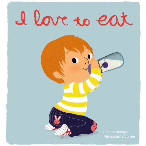 Cover for Amélie Graux · I Love to Eat: Deluxe Touch-and-feel (Board book) [Spanish And French, Multilingual edition] (2012)