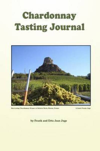 Cover for Frank &amp; Etta Jean Juge · Chardonnay Tasting Journal (Pocketbok) (2008)