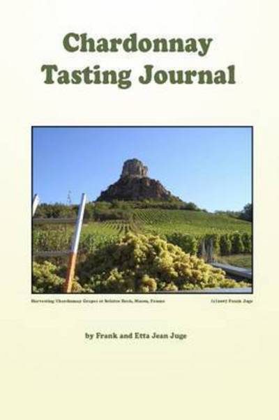 Cover for Frank &amp; Etta Jean Juge · Chardonnay Tasting Journal (Paperback Book) (2008)