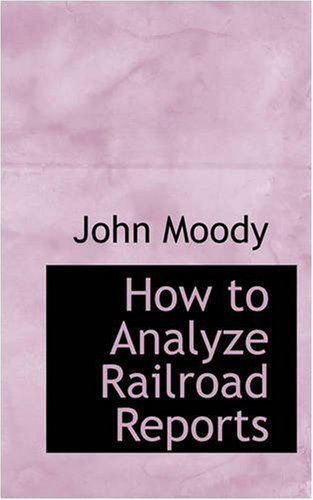 Cover for John Moody · How to Analyze Railroad Reports (Paperback Book) (2008)