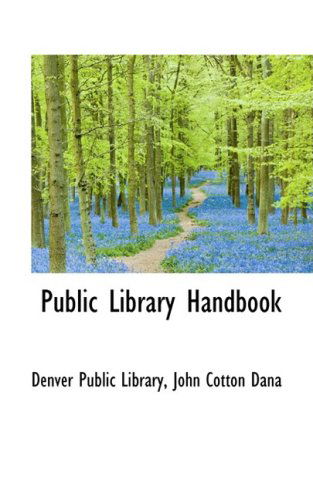 Cover for John Cotton Dana · Public Library Handbook (Paperback Book) (2009)