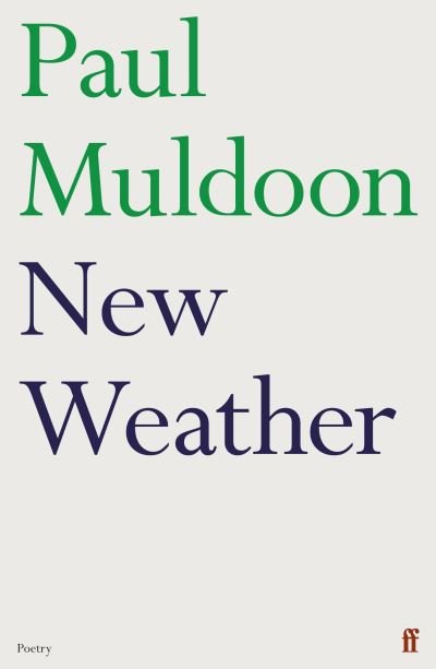 Cover for Paul Muldoon · New Weather (Paperback Book) [Main edition] (2023)