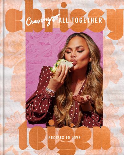 Cover for Chrissy Teigen · Cravings: All Together: Recipes to Love: A Cookbook (Hardcover Book) (2021)