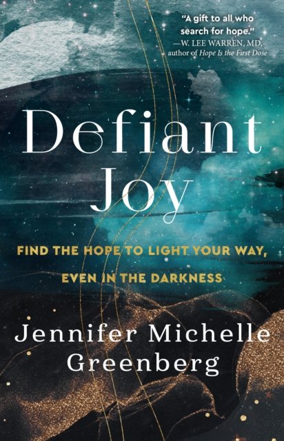 Cover for Jennifer Michelle Greenberg · Defiant Joy: Find the Hope to Light Your Way, Even in the Darkness (Paperback Book) (2024)