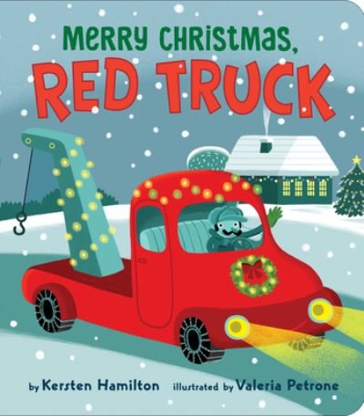 Cover for Kersten Hamilton · Merry Christmas, Red Truck - Red Truck and Friends (Board book) (2023)