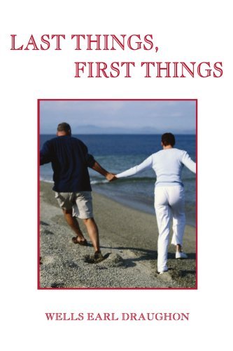 Cover for Wells Draughon · Last Things, First Things (Paperback Bog) (2003)