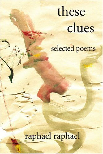 Cover for Raphael Raphael · These Clues: Selected Poems (Paperback Book) (2003)