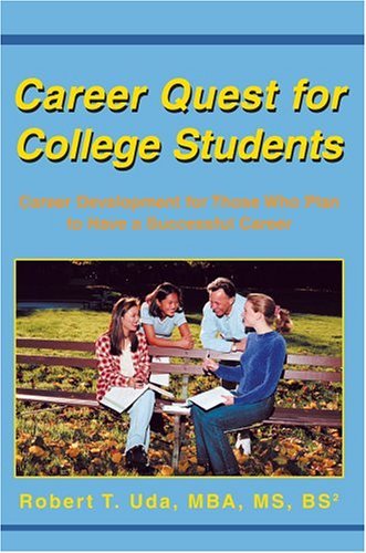 Cover for Robert Uda · Career Quest for College Students: Career Development for Those Who Plan to Have a Successful Career (Gebundenes Buch) (2004)