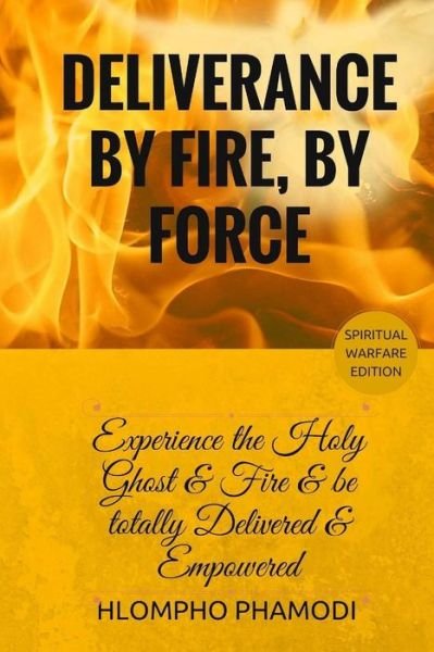 Cover for Hlompho Tom Phamodi · Deliverance by Fire, by Force (Pocketbok) (2015)