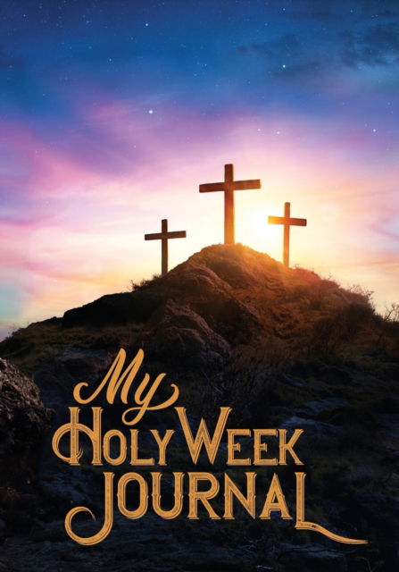 Cover for Carol Akladious · My Holy Week Journal (Paperback Book) [Large type / large print edition] (2021)