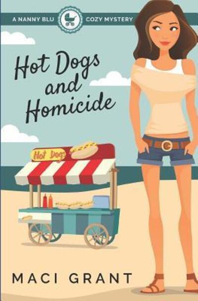 Cover for Maci Grant · Hot Dogs and Homicide (Paperback Book) (2015)