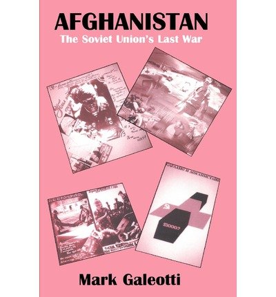 Cover for Mark Galeotti · Afghanistan: The Soviet Union's Last War (Paperback Book) [New edition] (2001)
