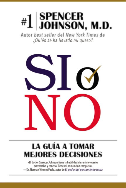 Cover for Spencer Johnson · Si o no: La guia para tomar mejores decisiones (Taschenbuch) (2017)