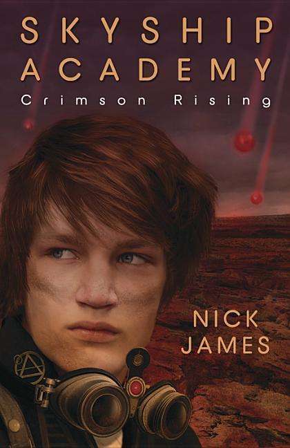 Cover for Nick James · Skyship Academy: Crimson Rising - Skyship Academy (Paperback Book) (2012)