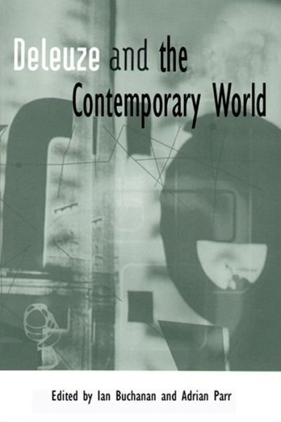 Deleuze and the Contemporary World - Deleuze Connections - Ian Buchanan - Livres - Edinburgh University Press - 9780748623426 - 3 juillet 2006