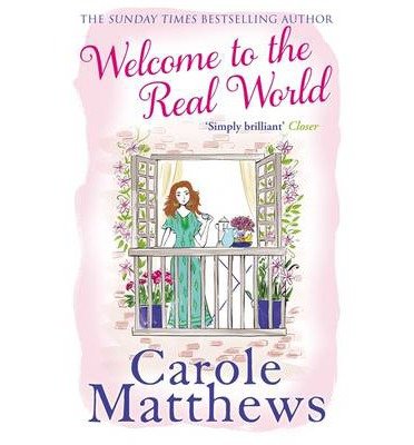Cover for Carole Matthews · Welcome to the Real World: The heartwarming rom-com from the Sunday Times bestseller (Paperback Bog) (2013)