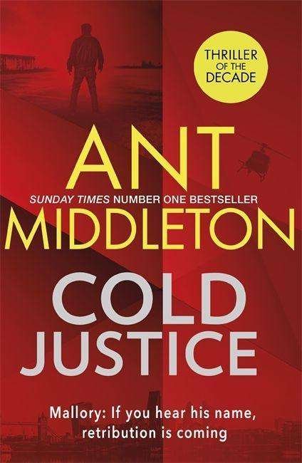 Cover for Ant Middleton · Cold Justice: The Sunday Times bestselling thriller - Mallory (Paperback Book) (2021)