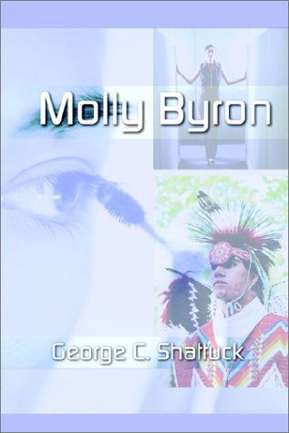 Molly Byron - George C. Shattuck - Livros - 1st Book Library - 9780759696426 - 11 de abril de 2002