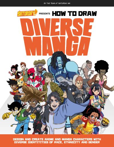 Cover for Saturday AM · Saturday AM Presents How to Draw Diverse Manga: Design and Create Anime and Manga Characters with Diverse Identities of Race, Ethnicity, and Gender - Saturday AM / How To (Pocketbok) (2022)