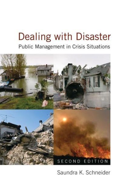 Dealing with Disaster: Public Management in Crisis Situations - Saundra K. Schneider - Boeken - Taylor & Francis Ltd - 9780765622426 - 15 september 2011