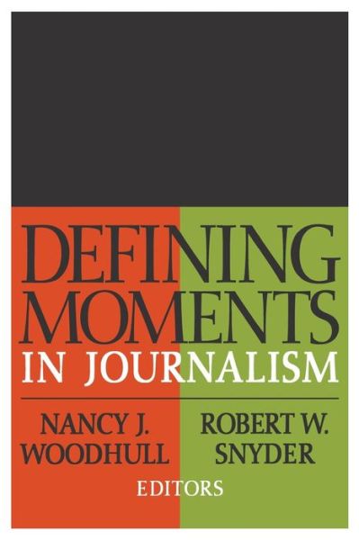 Cover for Nancy J. Woodhull · Defining Moments in Journalism (Paperback Book) (1998)