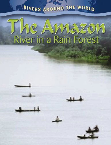 Cover for Molly Aloian · The Amazon: River in a Rain Forest (Rivers Around the World) (Hardcover Book) (2010)