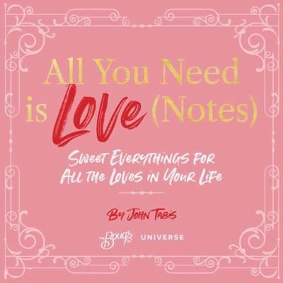 Cover for John Tabis · All You Need is Love (Notes) (Hardcover Book) (2023)
