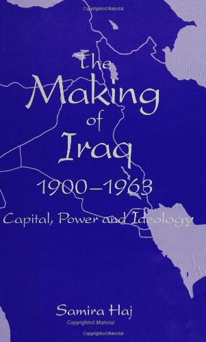 Cover for Samira Haj · The Making of Iraq, 1900-1963: Capital, Power, and Ideology (S U N Y Series in the Social and Economic History of the Middle East) (Paperback Book) (1997)