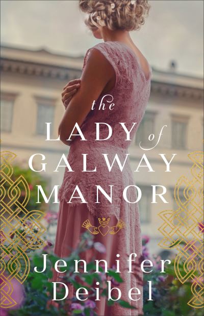 Cover for Jennifer Deibel · The Lady of Galway Manor (Paperback Book) (2022)