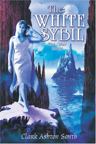 The White Sybil and Other Stories - Clark Ashton Smith - Kirjat - Wildside Press - 9780809511426 - lauantai 15. heinäkuuta 2006