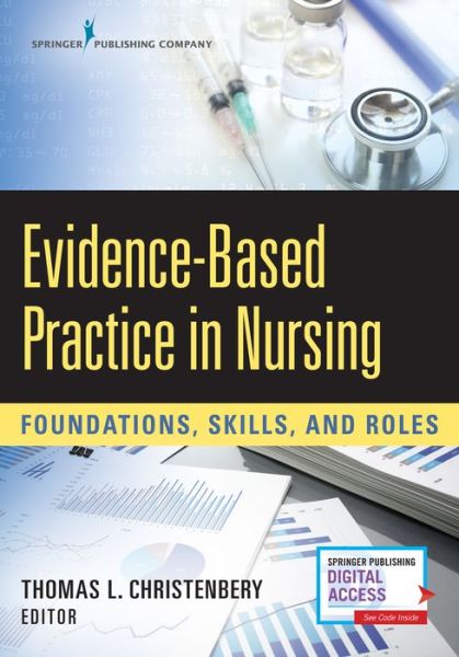 Cover for Christenbery, Thomas L., PhD, RN, CNE · Evidence-Based Practice in Nursing: Foundations, Skills, and Roles (Paperback Book) (2017)
