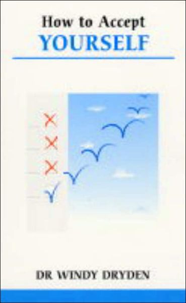 How to Accept Yourself - Windy Dryden - Books - John Murray Press - 9780859699426 - September 17, 2004