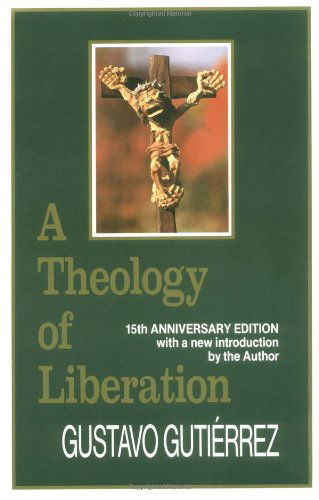 Cover for Gustavo Gutierrez · A Theology of Liberation: History, Politics, and Salvation (15th Anniversary Edition with New Introduction by Author) (Paperback Book) [Revised edition] (1988)