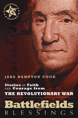 Cover for Jane Hampton Cook · Battlefields and Blessings V2-revolutionary War (Stories of Faith and Courage (Battlefields &amp; Blessings) (Paperback Book) (2007)