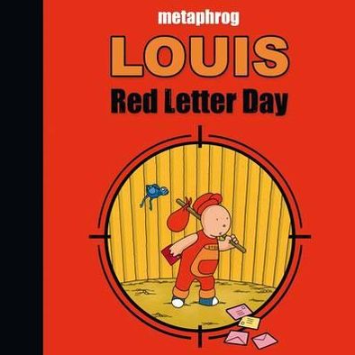 Louis - Red Letter Day - Metaphrog - Books - Metaphrog - 9780954598426 - November 10, 2011